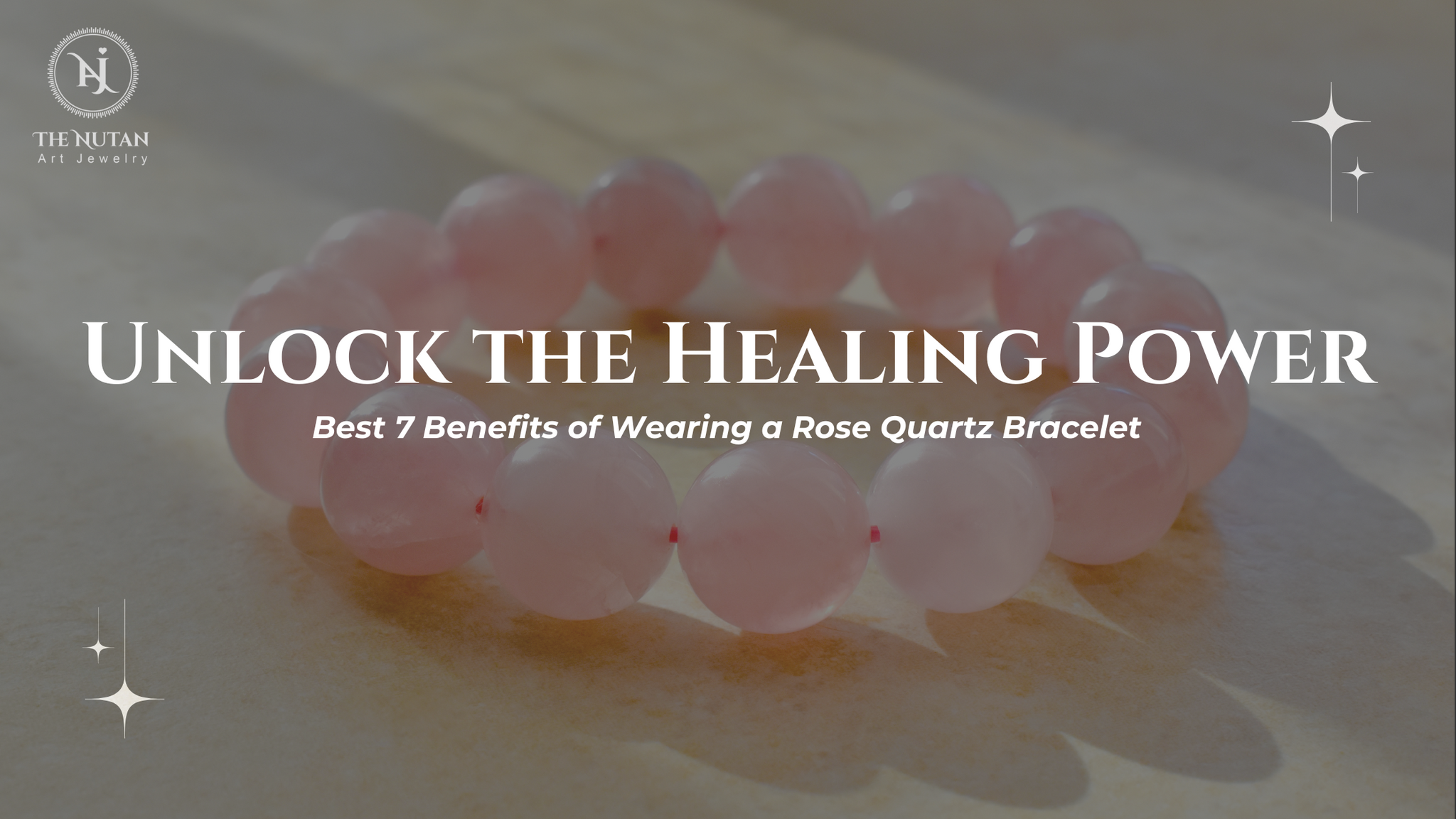 Unlock the Healing Power: Best 7 Benefits of Wearing a Rose Quartz Bracelet